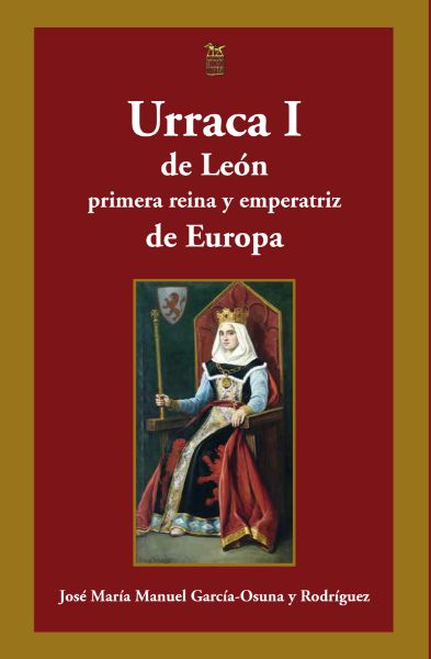 Imagen de URRACA I DE LEÓN. PRIMERA REINA Y EMPERATRIZ DE EUROPA