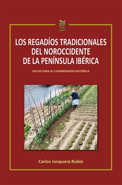 Imagen de LOS REGADÍOS TRADICIONALES DEL NOROCCIDENTE DE LA PENÍNSULA IBÉRICA